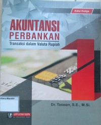 Akuntansi Perbankan: Transaksi dalam Valuta Rupiah edisi 3