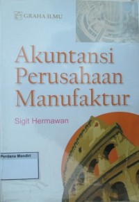 Akuntansi Perusahaan Manufaktur
