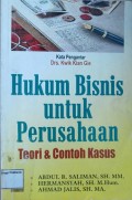 Hukum Bisnis Untuk Perusahaan: Teori & Contoh Kasus