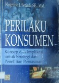 Perilaku Konsumen: Konsep dan Implikasi untuk Strategi dan Penelitian Pemasaran
